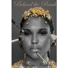 Behind The Brush Hardcover, William A. Moultrie