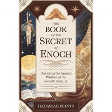 에녹의 비밀 책 일곱 번째 총대주교의 고대 지혜를 펼치다, 에녹의 비밀 책 일곱 번째 총대주교의 고대 지혜를 펼치