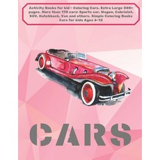 Activity Books for kid - Coloring Cars. Extra Large 300+ pages. More than 170 cars: Sports car Wago... Paperback, Independently Published, English, 9798590351701