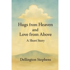 (영문도서)Hugs from Heaven and Love from Above Paperback, Independently Published, English, 9798289243287