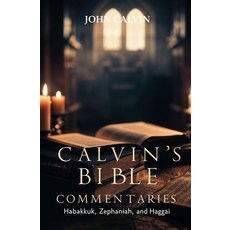(영문도서)Calvin's Bible Commentaries: Habakkuk Zephaniah and Haggai Paperback, Left of Brain Books, English, 9781397668882