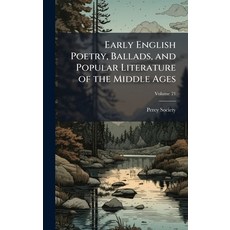 (영문도서)Early English Poetry Ballads and Literature of the Middle Ages Hardcover, Hutson Street Press, 9781023880428