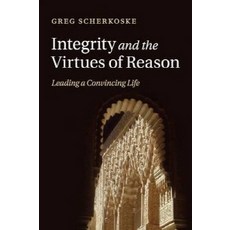 Integrity and the Virtues of Reason, Cambridge University Press