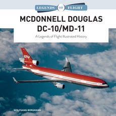 McDonnell Douglas DC-10/MD-11: A Legends of Flight Illustrated History Hardcover, Schiffer Publishing