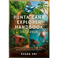 (英文圖書)Punta Cana Explorer Handbook 2025-2026: Off-Resort Adventures and Hidden Gems in... 平裝版, Independently Published, 英文