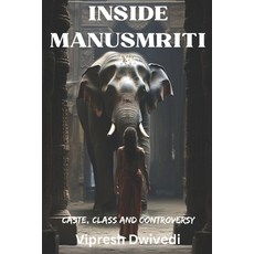 (영문도서) Inside Manusmriti: Caste Class and Controversy Paperback, Independently Published, English, 9798328613989