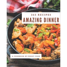365 Amazing Dinner Recipes: The Best Dinner Cookbook that Delights Your Taste Buds Paperback, Independently Published, English, 9798567513002