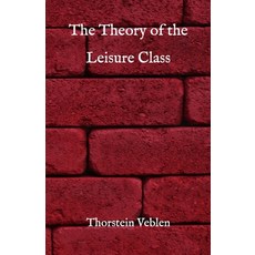 The Theory of the Leisure Class Paperback, Independently Published, English, 9798730827196