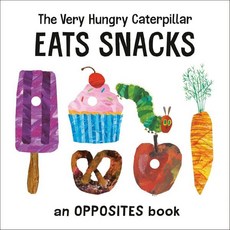 The Very Hungry Caterpillar Eats Snacks : An Opposites Book, Penguin Young Readers Group