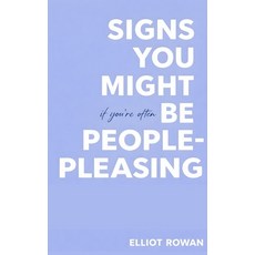 (영문도서)Signs You Might Be People-Pleasing: Gentle Reflections for When You Feel Respons... Paperback, Independently Published, English, 9798241592200