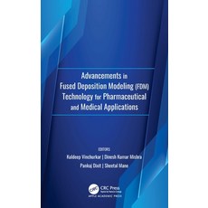 (영문도서)Advancements in Fused Deposition Modeling (Fdm)Technology for Pharmaceutical and... Hardcover, Apple Academic Press, English, 9781779640321