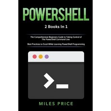 (영문도서) Powershell: 2 Books in 1: The Comprehensive Beginners Guide to Taking Control o... Paperback, Createspace Independent Pub..., English, 9781719359023