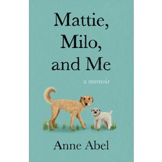(영문도서) Mattie Milo and Me: A Memoir Paperback, She Writes Press, English, 9781647426224