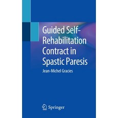 (영문도서) Guided Self-Rehabilitation Contract in Spastic Paresis Paperback, Springer, English, 9783319291079