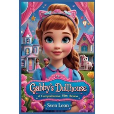 (영문도서)Gabby's Dollhouse: The Movie - A Comprehensive Movie Review: A Magical Adventure... Paperback, Independently Published, English, 9798262583171