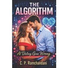 (영문도서)The Algorithm: AI Dating Gone Wrong Paperback, Midas Publications, English, 9789356550827
