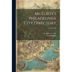 (영문도서) McElroy's Philadelphia City Directory; Volume 1850 Paperback, Legare Street Press, English, 9781021489197