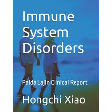 (영문도서) Immune System Disorders: Paida Lajin Clinical Report Paperback, Independently Published, English, 9798307069035