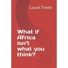 (英文圖書)What if Africa isn't what you think? 平裝版, Independently Published, English