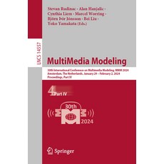 (영문도서) Multimedia Modeling: 30th International Conference on Multimedia Modeling MMM 2024 Amsterda... Paperback, Springer, English, 9783031533013