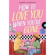 (영문도서)How to Love You When You're Gone Paperback, Little, Brown Books for You..., English, 9780316586054