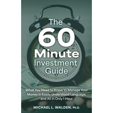 (영문도서) The 60 Minute Investment Guide: What You Need to Know to Manage Your Money in Easily Understo... Paperback, Atlantic Publishing Group, English, 9781620239278
