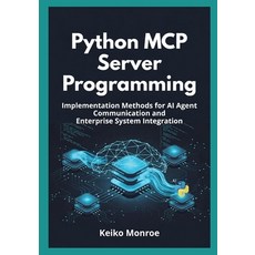 (英文圖書)Python MCP Server Programming: Implementation Methods for AI Agent Communication... 平裝版, Independently Published, English, Paperback