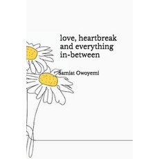 (영문도서) love heartbreak and everything in-between Paperback, Independently Published, English, 9798329713671