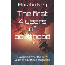 (英文圖書)The first 4 years of adulthood: Navigating what the early years of adulthood tau... 平裝版, Independently Published, 英文