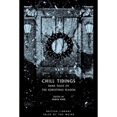 (영문도서)Chill Tidings: Dark Tales of the Christmas Season Paperback, British Library, English, 9780712353236