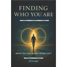 (영문도서)Finding Who You Are: What Do You Want from Life? Paperback, Independently Published, English, 9798290551920
