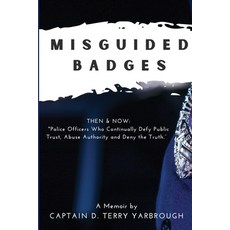 (영문도서) Misguided Badges: A Personal Memoir Paperback, D.Yarbrough