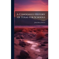 (英文圖書)A Condensed History of Texas for Schools 精裝版, Hutson Street Press, 英文