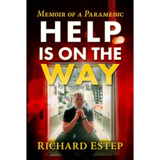 (영문도서)Help Is on the Way: Memoir of a Paramedic Paperback, Exposit Books, English, 9781476698922
