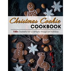 (영문도서) Christmas Cookie Cookbook: 180+ Sweets for a simply magical holiday Paperback, Independently Published, English, 9798480818468