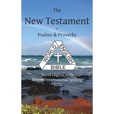 (영문도서) New Testament + Psalms & Proverbs World English Bible British/International Spelling Hardcover, Ebible.Org, 9781636560090