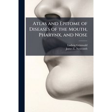 (영문도서)Atlas and Epitome of Diseases of the Mouth Pharynx and Nose Paperback, Nabu Press, English, 9781145754669