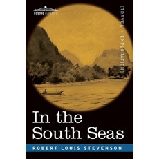(영문도서) In the South Seas: Being an Account of Experiences and Observations in the Marquesas Paumotu... Hardcover, Cosimo Classics, English, 9781646794546