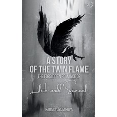 (英文圖書)A Story of the Twin Flame: The Forbidden Romance of Lilith and Samael 平裝版, Compendia Publishing, 英文
