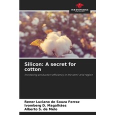 (영문도서)Silicon: A secret for cotton Paperback, Our Knowledge Publishing, English, 9786202378253
