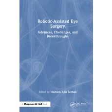(영문도서)Robotic-Assisted Eye Surgery: Advances Challenges and Breakthroughs Hardcover, CRC Press, English, 9781041232001 CRC Press, English, 9781041232001