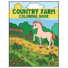 Country Farm Coloring Book: Coloring Book with Charming Country Life Playful Animals Beautiful Flo... Paperback, Independently Published