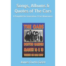 (영문도서)Songs Albums & Quotes of The Cars: A Pamphlet for Generation Z Cars Newcomers Paperback, Independently Published, English, 9798296813688