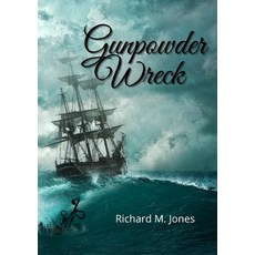 (영문도서) Gunpowder Wreck Paperback, Lulu.com