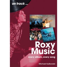 (영문도서) Roxy Music: Every Album Every Song Paperback, Sonicbond Publishing, English, 9781789523355