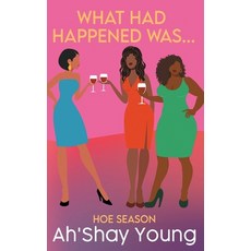(영문도서) What Had Happened Was: Hoe Season Hardcover, Admission Press, English, 9781955836289