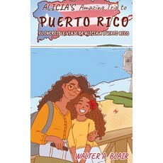 (영문도서) Alicia's Amazing Trip To Puerto Rico: El Increible Viaje De Alicia A Puerto Rico Hardcover, Gotham Books, English, 9798330281213