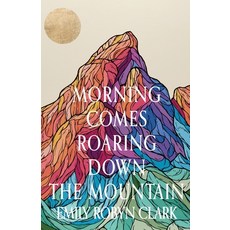 (英文圖書)Morning Comes Roaring Down the Mountain 平裝版, Finishing Line Press, 英文