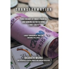 (영문도서) T R a N S F O R M a T I O N: Three Decades of India's Financial and Banking Sector Reforms (1... Hardcover, Partridge Publishing India, English, 9781482837537