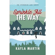 (영문도서) Sprinkle All the Way Paperback, Kayla Martin Romance Author, English, 9798990033238